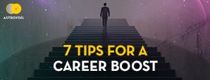 Get to Know The 7 Astrological Tips to Improve Your Career